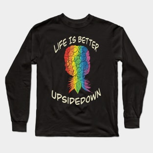 LQBTQ+ Pride Pineapple - life is better upside down Long Sleeve T-Shirt